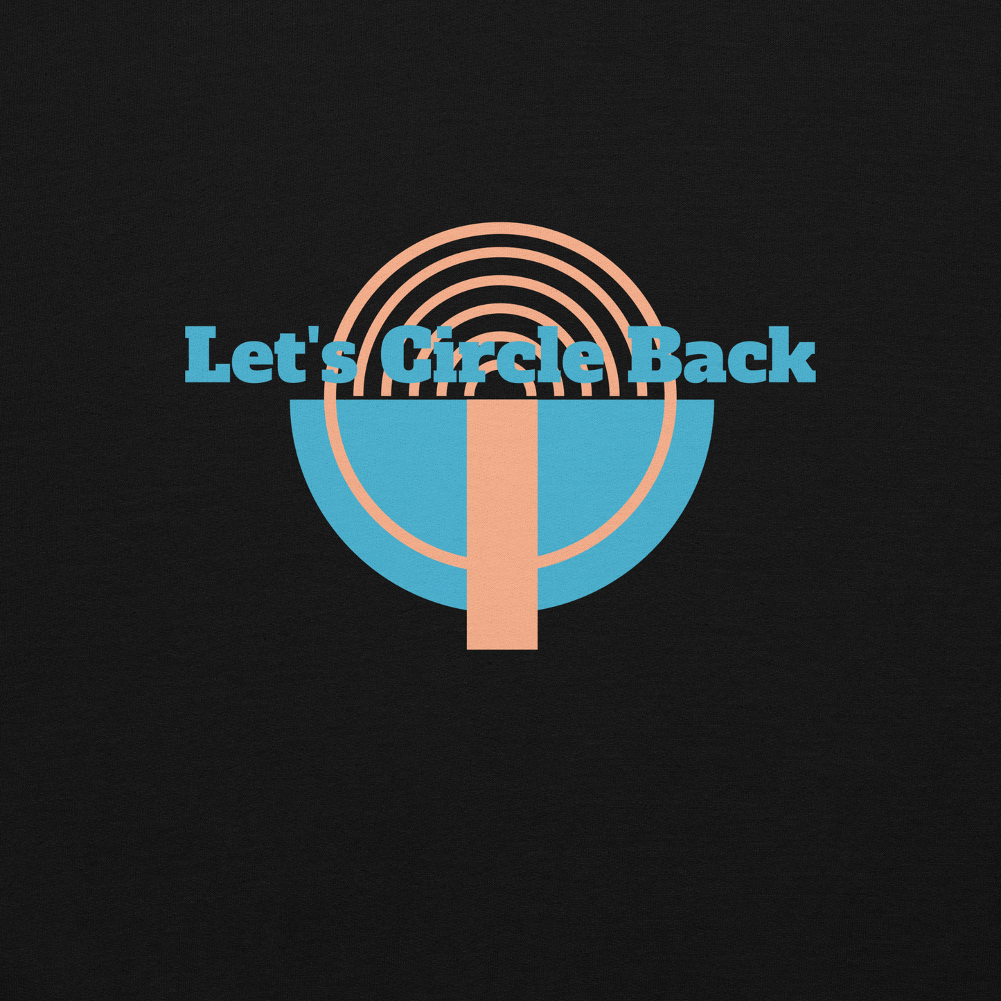 Let's Circle Back - Unisex Hoodie Vol.1