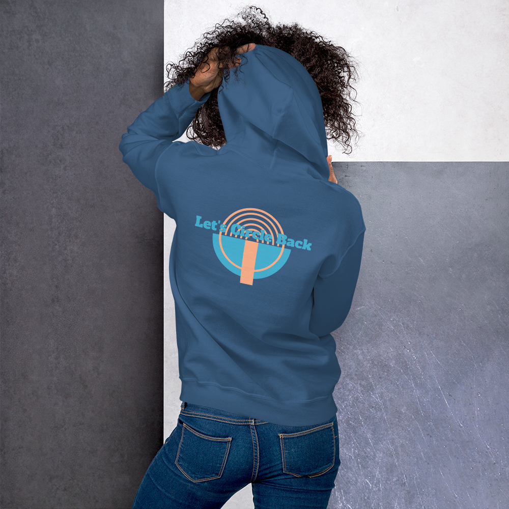 Let's Circle Back - Unisex Hoodie Vol.1