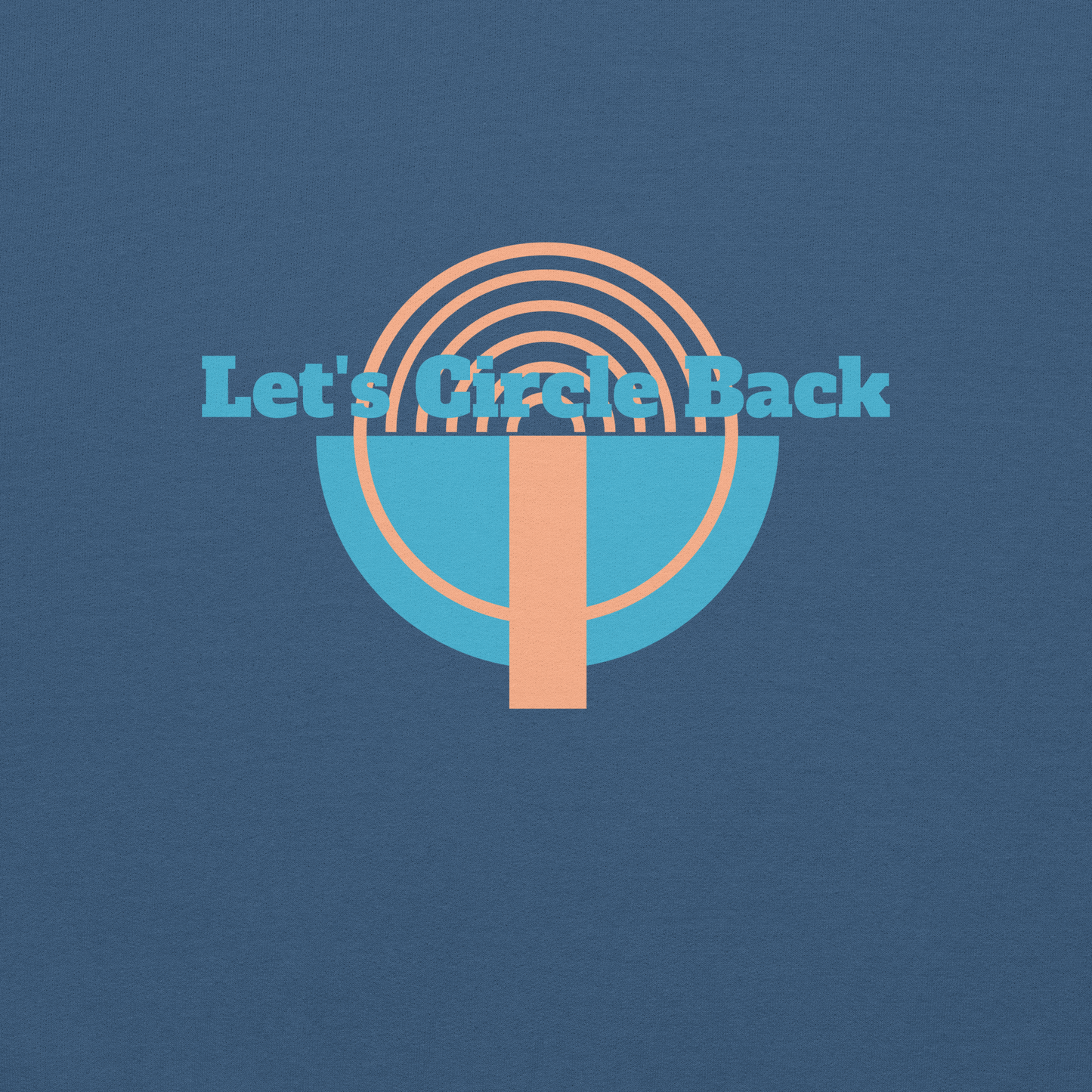 Let's Circle Back - Unisex Hoodie Vol.1