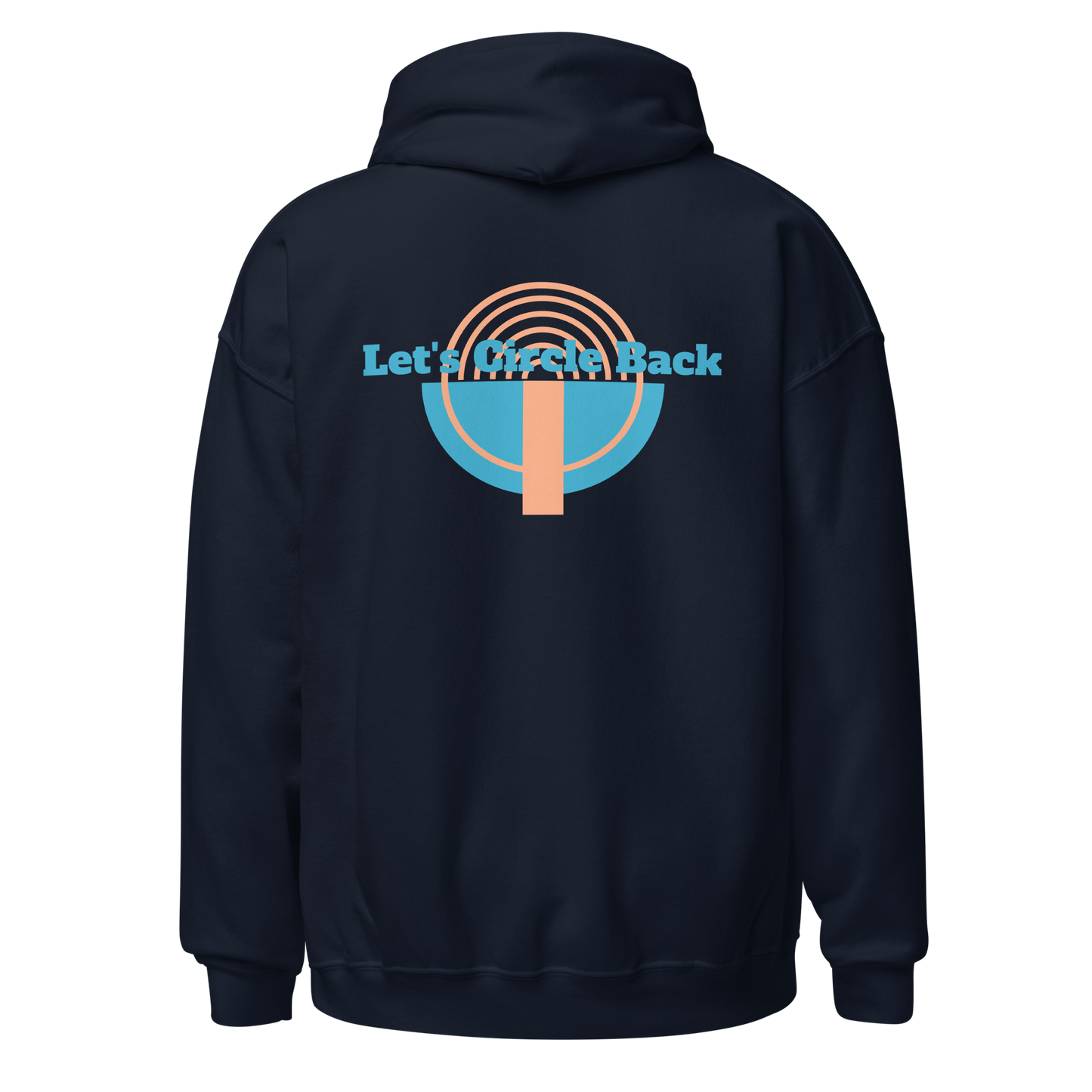Let's Circle Back - Unisex Hoodie Vol.1