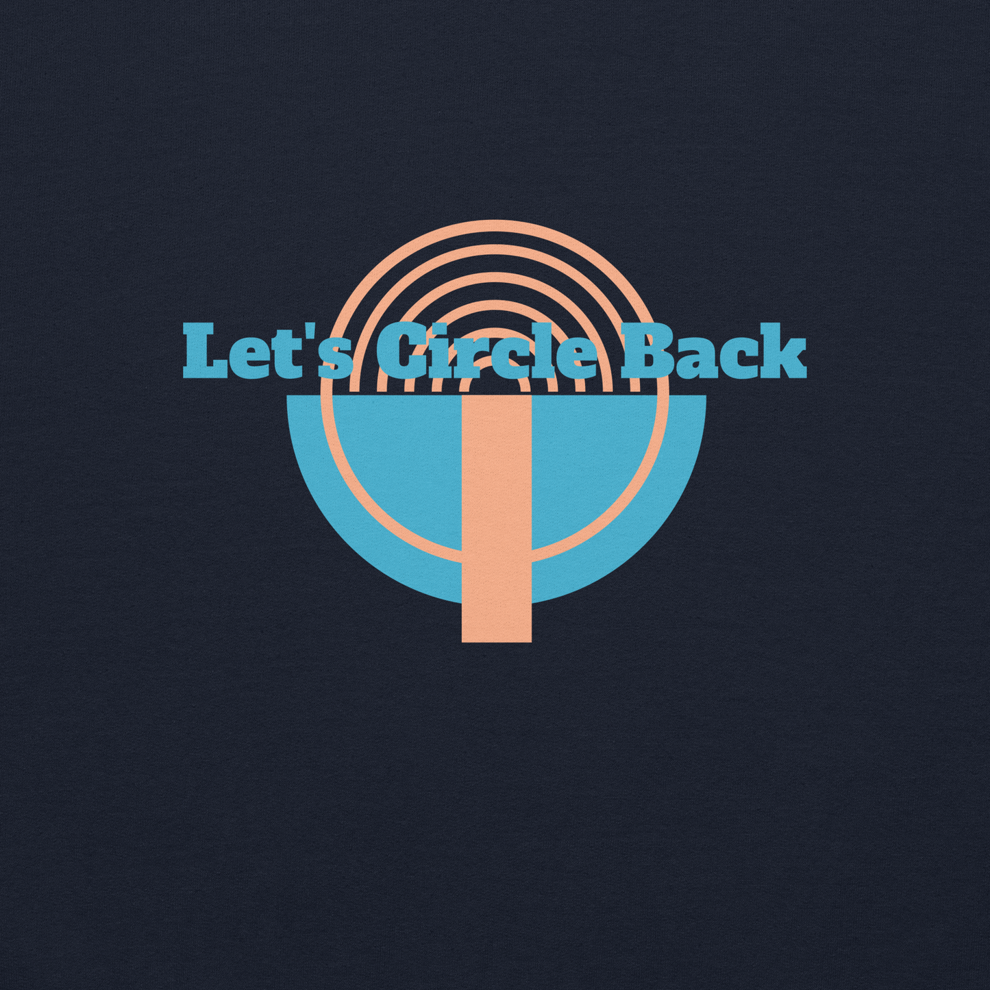 Let's Circle Back - Unisex Hoodie Vol.1